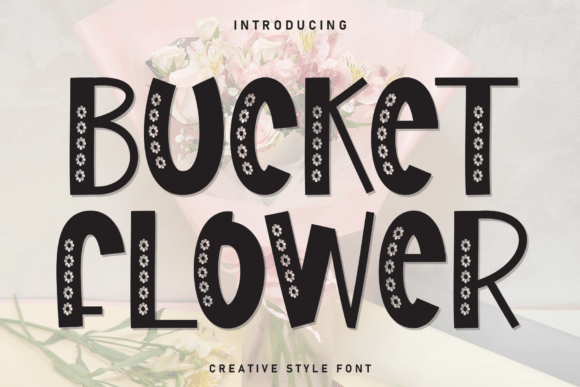 Bucket Flower: The Premium Display Font for Scroll-Stopping Campaigns